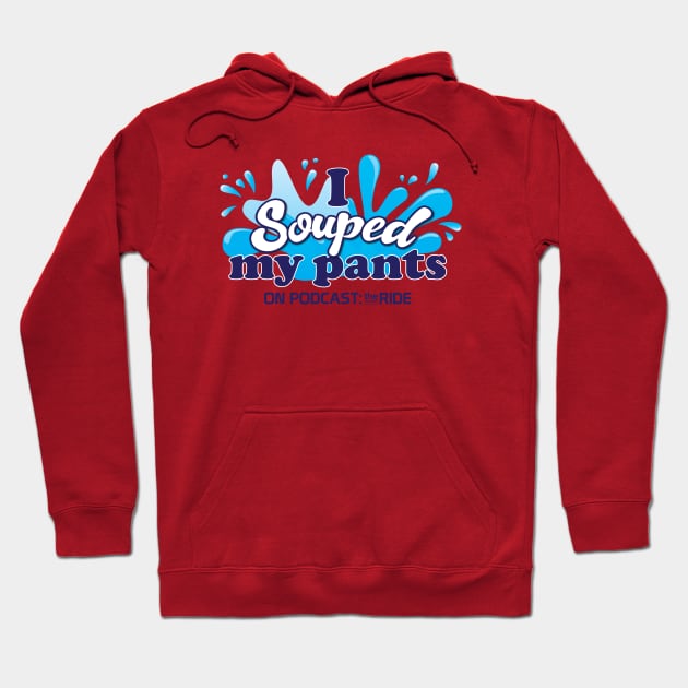 I Souped My Pants Hoodie by Podcast: The Ride